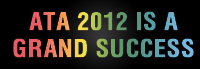 ATA 2012 Grand Success